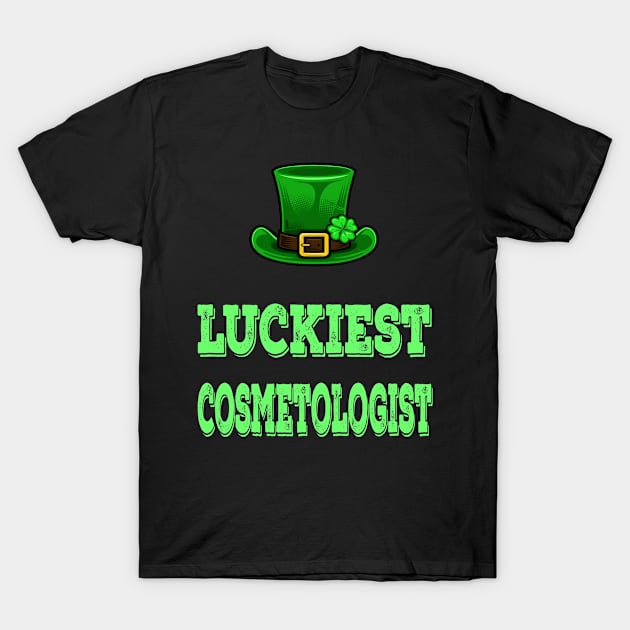 St Patrick's Day St. Paddys Day St Pattys Day Luckiest Shamrock Cosmetologist T-Shirt by familycuteycom